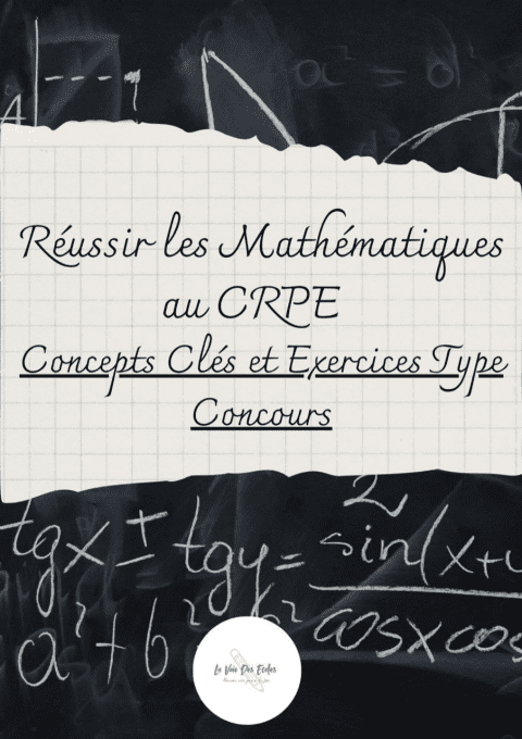 Réussir les Mathématiques au CRPE : Concepts Clés et Exercices Type Concours