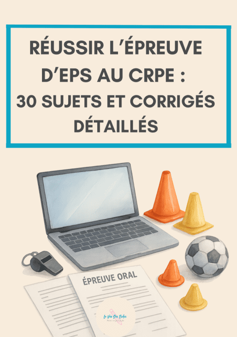 Réussir l’épreuve d’EPS au CRPE :  30 Sujets et Corrigés Détaillés